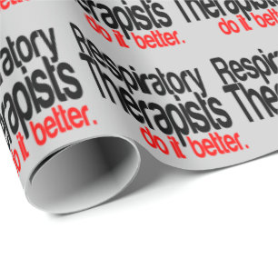 Respiratory Therapists Do It Better Wrapping Paper