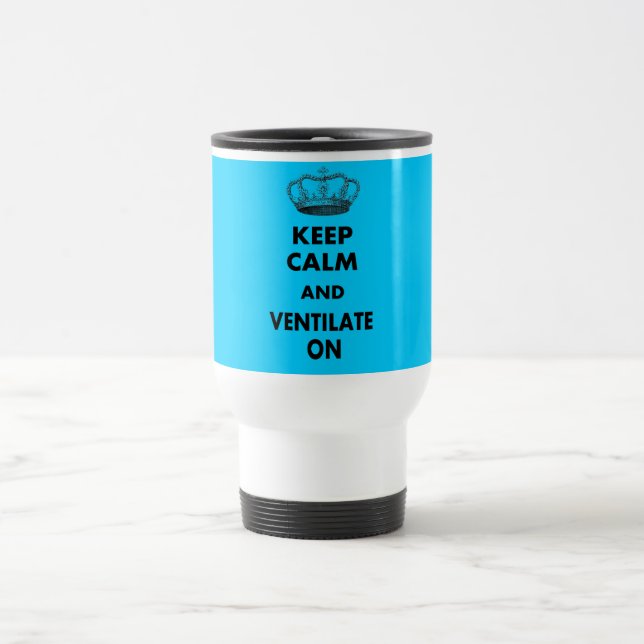 Respiratory Therapy Gifts "Keep Calm and..." Travel Mug (Center)