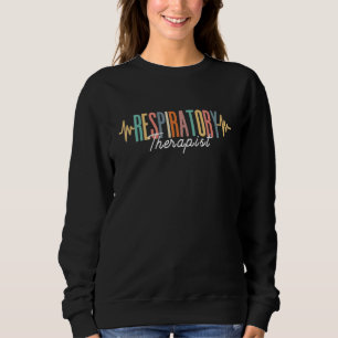 Respiratory Therapy RT therapist RT Care Week 3 Sweatshirt