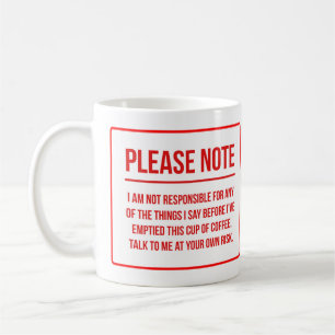 Responsibility Disclaimer Funny Coffee Coffee Mug