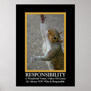 Responsibility ~ Fun Demotivational Poster