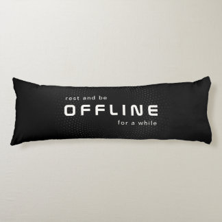 Rest and be offline, Text on Black Body Cushion