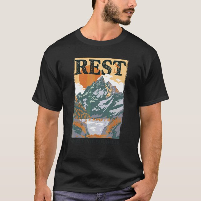 Rest And Find Youself Motivation Inspiration Hikin T-Shirt (Front)