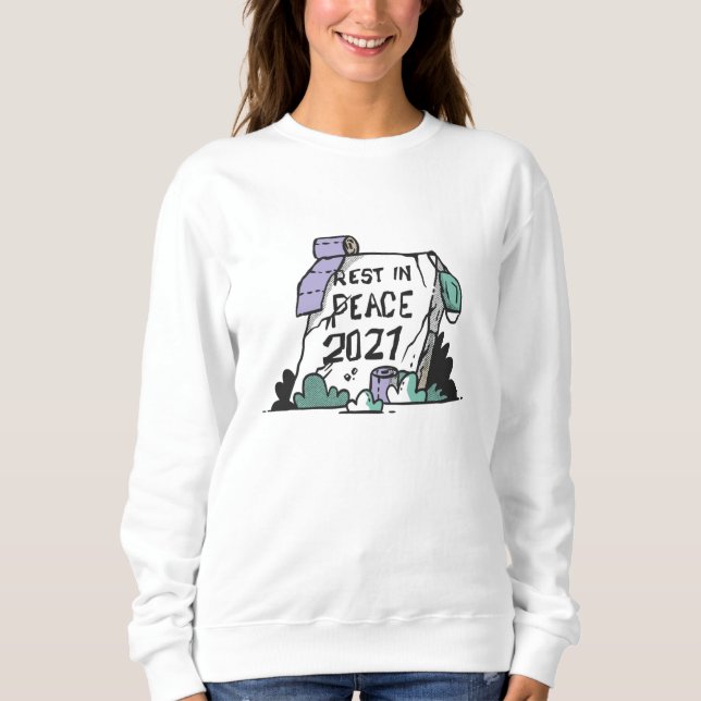 Rest in Peace 2021 Sweatshirt (Front)