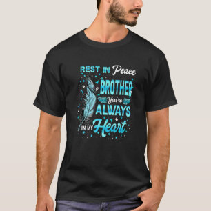 Rest In Peace My Brother You're Always In My Heart T-Shirt