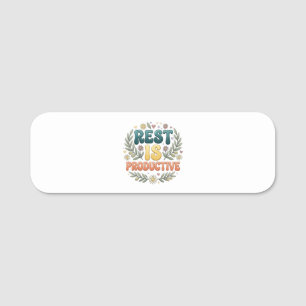 Rest Is Productive Self Care & Slow Living Inspi Name Tag