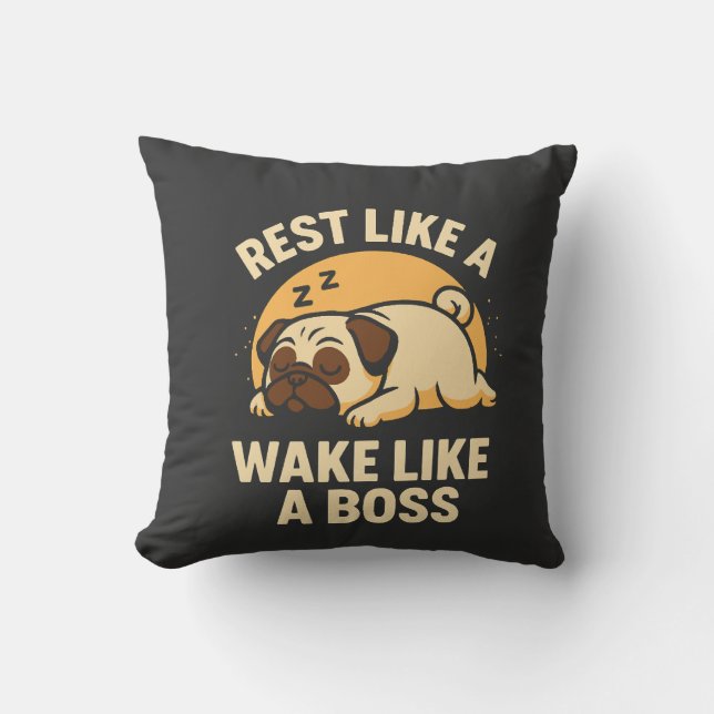 Rest Like A Pug - Wake Like A Boos Cushion (Front)