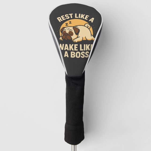 Rest Like A Pug - Wake Like A Boos Golf Head Cover (Front)