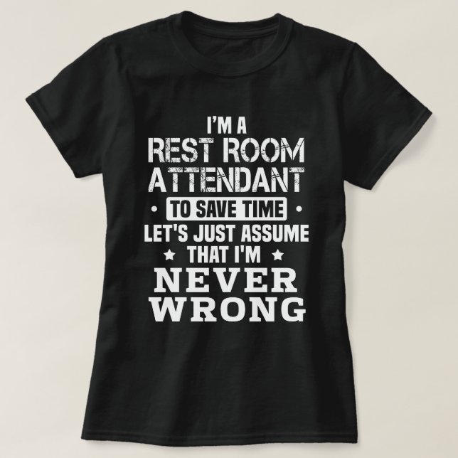 Rest Room Attendant T-Shirt (Design Front)