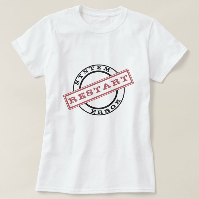 Restart - System Error - New Begining - White T-Shirt (Design Front)