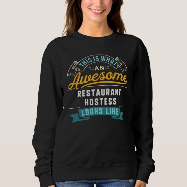 Restaurant Hostess  Awesome Job Occupation Sweatshirt (Front)