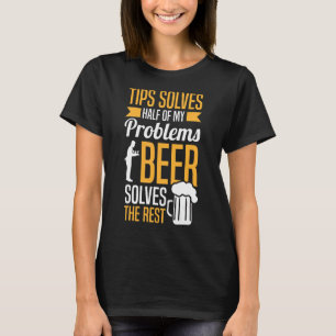 Restaurant Worker Server Tips Beer Waiter Waitres T-Shirt