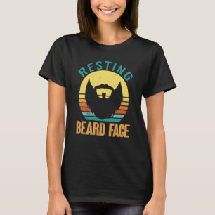 Resting Beard Face For Bearded Men Quote Designs   T-Shirt