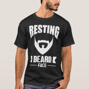 Resting Beard Face For Bearded Men  Quote Designs T-Shirt
