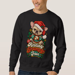 Resting Grumpy Face French Bulldog Christmas Funny Sweatshirt