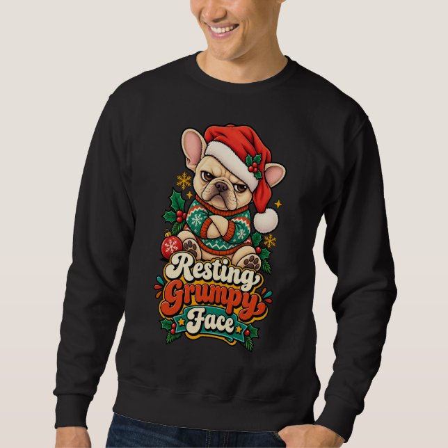Resting Grumpy Face French Bulldog Christmas Funny Sweatshirt (Front)