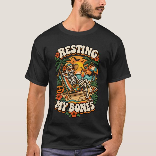 Resting My Bones Funny Skeleton Vacation Halloween T-Shirt (Front)