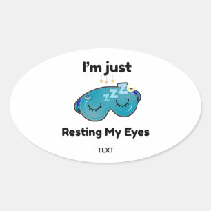 Resting My Eyes Custom Name Joke Personalised Oval Sticker