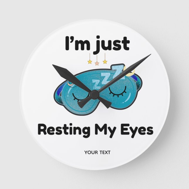 Resting My Eyes Custom Name Joke Personalised Round Clock (Front)