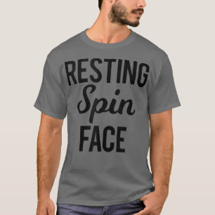 Resting Spin Face Funny Gym Workout Saying Spinnin T-Shirt