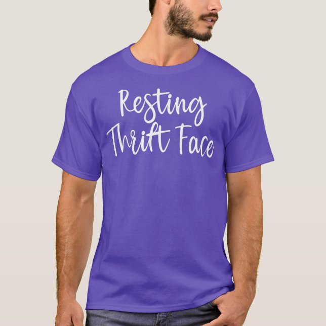Resting Thrift Face Funny Meme Shopping T-Shirt (Front)