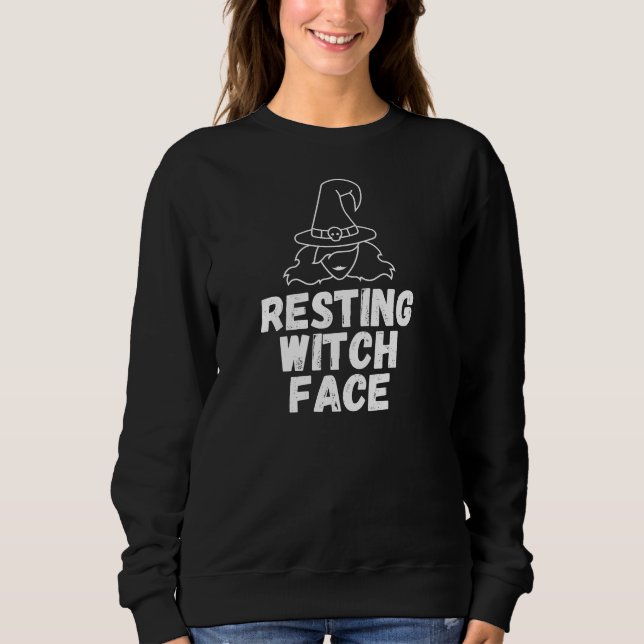 Resting Witch Face Funny Halloween Sweatshirt (Front)