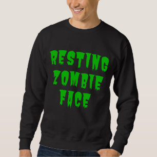 Resting Zombie Face - Funny Halloween 2022  Sweatshirt