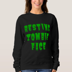 Resting Zombie Face - Funny Halloween 2022 Sweatshirt
