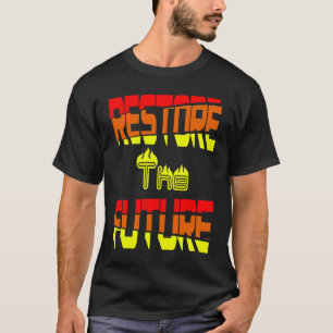 Restore the Future Climate Change T-Shirt