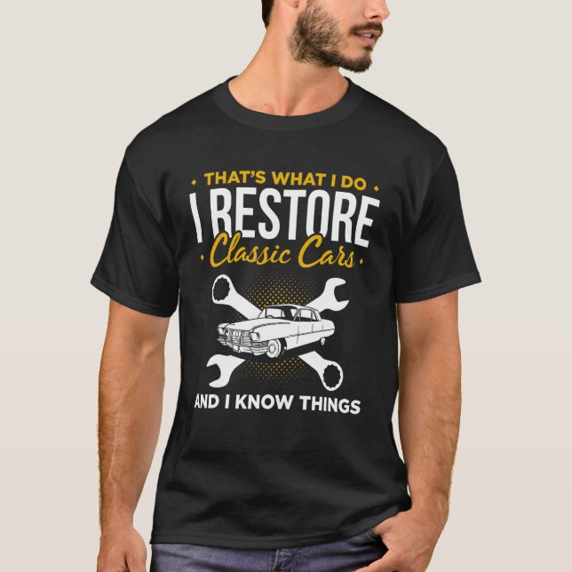 Restoring Old Cars For Classic Car Enthusiast Car  T-Shirt (Front)