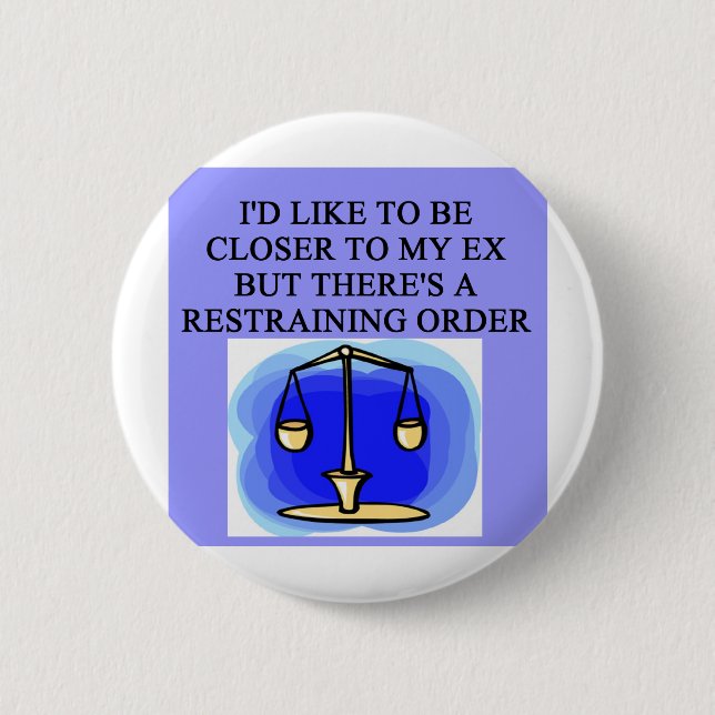 restraining order divorce joke 6 cm round badge (Front)