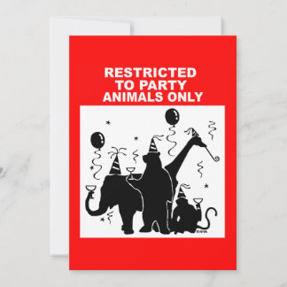 Restricted to party animals only invitation