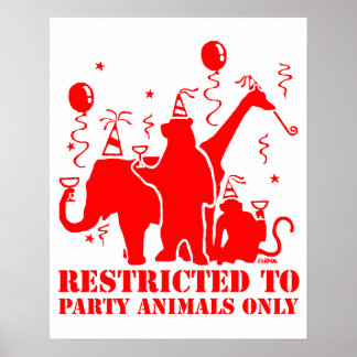 Restricted to party animals only poster