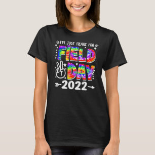 Restro I'm Just Here For Field Day 2022 T-Shirt