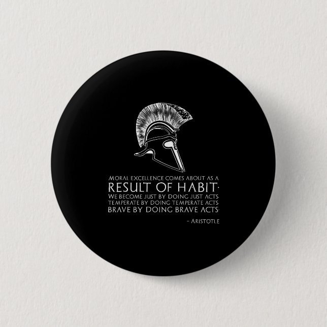 Result Of Habit - Ancient Greek Philosophy - Arist 6 Cm Round Badge (Front)