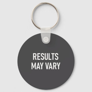 Results May Vary, Funny, Joke, Sarcastic, Family Key Ring