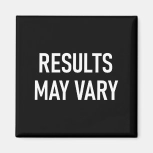 Results May Vary, Funny, Joke, Sarcastic, Family Magnet