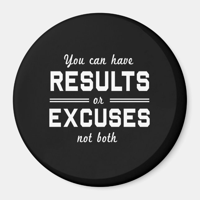 Results or Excuses Magnet (Front)