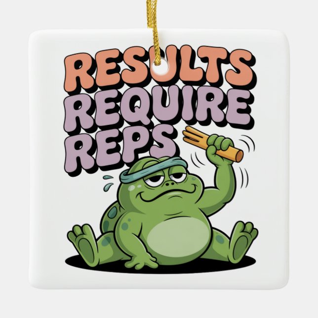 Results Require Reps Ceramic Ornament (Front)
