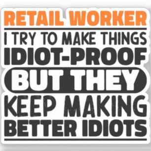Retail Worker I Try To Make Things Funny Sayings