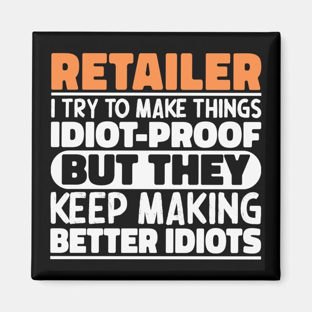 Retailer I Try To Make Things Funny Quote Retailer Magnet (Front)