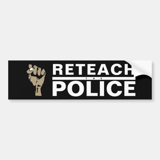 RETEACH THE POLICE BUMPER STICKER (Front)