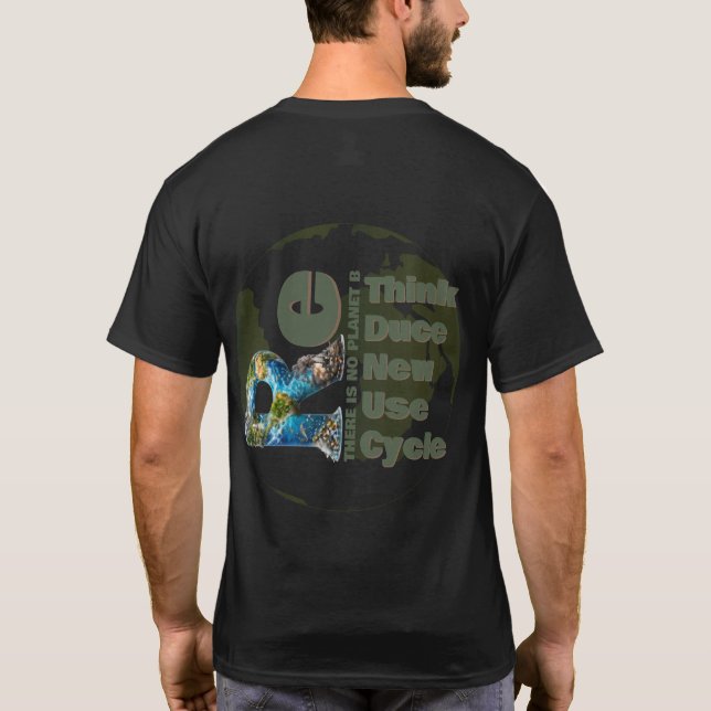 Rethink Reduce Renew Reuse Recycle Save earth T-Shirt (Back)