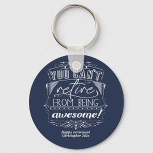 Retire Awesome Modern Blue Retirement Quote Key Ring