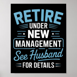 Retire Under New Management See Husband For Detail Poster