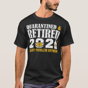 Retired 2021 funny retirement gift For Men & Women T-Shirt