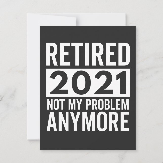 Retired 2021 Not My Problem Anymore gift Thank You Card (Front)