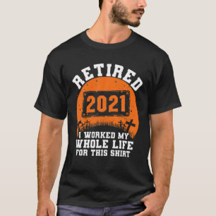 Retired 2021 Retirement Humour Halloween Vintage R T-Shirt