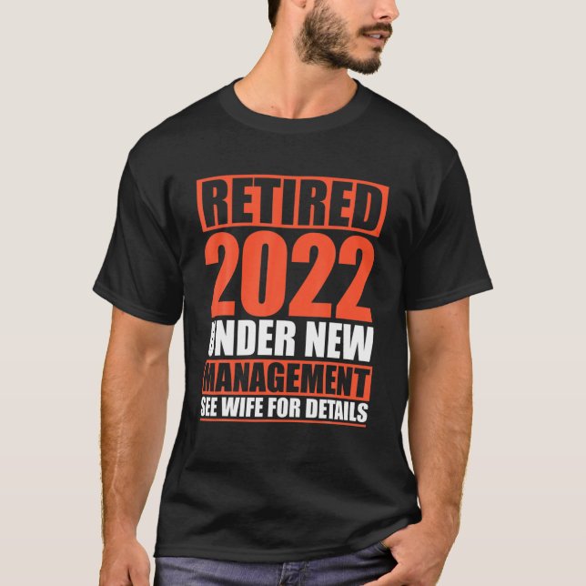 Retired 2022 Funny Retirement 2022 Humour T-Shirt (Front)
