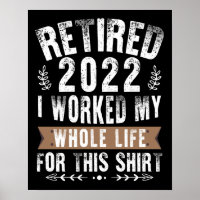 Retired 2022 I Worked My Whole Funny Retirement